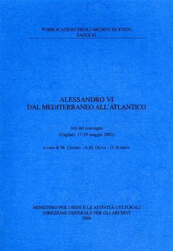 Alessandro VI dal Mediterraneo all'Atlantico. Atti del Convegno (Cagliari, 17-19 maggio 2001)  - Libro Roma nel Rinascimento 2004 | Libraccio.it