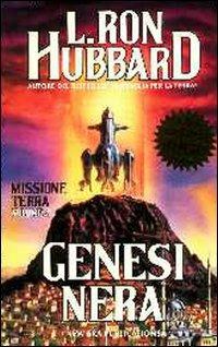 Missione terra. Vol. 2: Genesi nera. - L. Ron Hubbard - Libro New Era Publications Int. 1988, Missione Terra | Libraccio.it