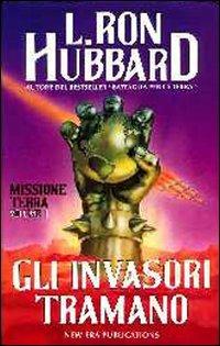 Missione terra. Vol. 1: Gli invasori tramano. - L. Ron Hubbard - Libro New Era Publications Int. 1988, Missione Terra | Libraccio.it