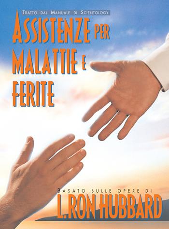 Assistenze per malattie e ferite - L. Ron Hubbard - Libro New Era Publications Int. 2003, Opuscoli del manuale di Scientology | Libraccio.it
