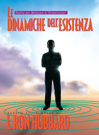 Le dinamiche dell'esistenza - L. Ron Hubbard - Libro New Era Publications Int. 2007, Opuscoli del manuale di Scientology | Libraccio.it