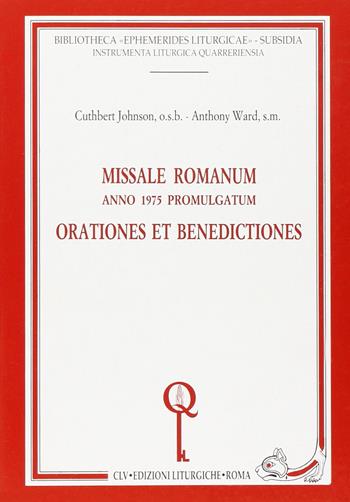 Missale romanum. Anno 1975 promulgatum. Orationes et benedictiones  - Libro CLV 1994, Bibliotheca Ephemerides Liturgicae. Subsidia | Libraccio.it