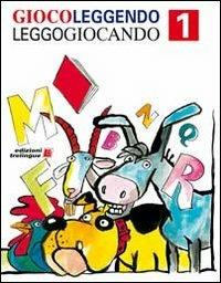 Giocoleggendo leggogiocando. Percorso per imparare a leggere. Per la 1ª classe elementare  - Libro Gaggini Bizzozero 2011 | Libraccio.it