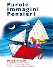 Parole immagini pensieri. Percorsi di lettura. Per il 2° ciclo. Vol. 1