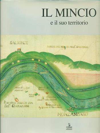 Il Mincio e il suo territorio  - Libro Cierre edizioni 1993, Immagini e territorio | Libraccio.it