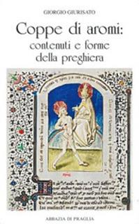 Coppe di aromi: contenuti e forme della preghiera - Giorgio Giurisato - Libro Scritti Monastici 2011, Scritti monastici | Libraccio.it