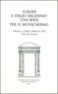 Europa e terzo millennio: una sfida per il monachesimo. Monaci e oblati riflettono sulla Orientale lumen  - Libro Scritti Monastici 2013, La porta | Libraccio.it