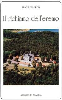 Il richiamo dell'eremo - Jean Leclercq - Libro Scritti Monastici 2005, Scritti monastici | Libraccio.it
