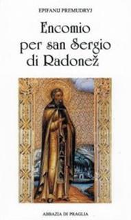Encomio per san Sergio di Radone. L'angelo della Russia - Epifanij Premudryj - Libro Scritti Monastici 2012 | Libraccio.it