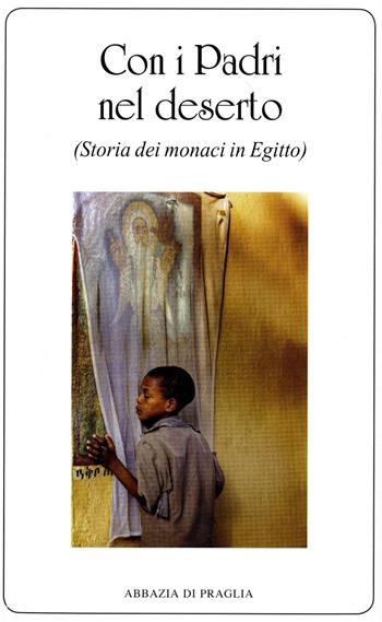 Con i padri nel deserto. Storia dei monaci in Egitto  - Libro Scritti Monastici 2015, Scritti monastici | Libraccio.it