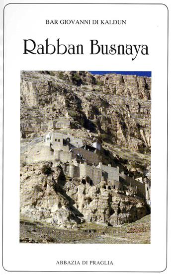 Rabban Busnaya - Khaldun Bar - Libro Scritti Monastici 2015, Scritti monastici | Libraccio.it