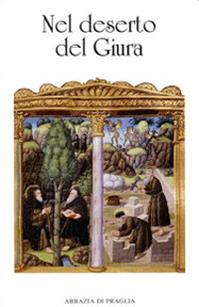 Nel deserto del Giura  - Libro Scritti Monastici 2016, Scritti monastici | Libraccio.it