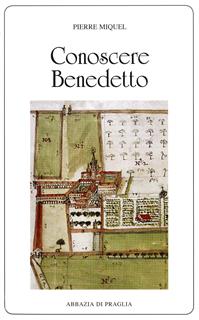 Conoscere Benedetto - Pierre Miquel - Libro Scritti Monastici 2016, Scritti monastici | Libraccio.it