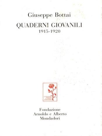 Quaderni giovanili 1915-1920 - Giuseppe Bottai - Libro Fondazione Mondadori 1996, Atti testimonianze convegni | Libraccio.it