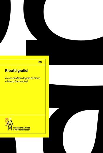 Ritratti grafici  - Libro Fondazione Mondadori 2021, Quaderni del Laboratorio Formentini | Libraccio.it