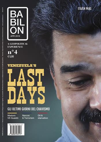 Babilon. A geopolitical experience (2018). Vol. 4: Venezuela's last days-Gli ultimi giorni del Chavismo.  - Libro Paesi Edizioni 2019 | Libraccio.it