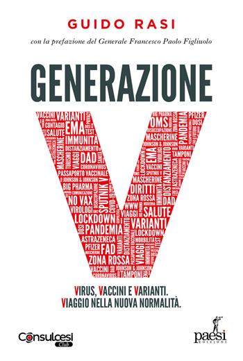 Generazione V. Virus, vaccini e varianti. Viaggio nella nuova normalità - Guido Rasi - Libro Paesi Edizioni 2021, Med | Libraccio.it