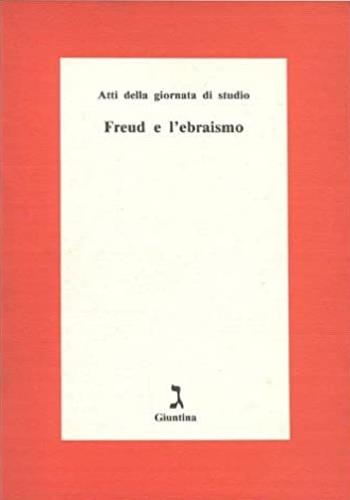 Freud e l'ebraismo. Atti della Giornata di studio  - Libro Giuntina 1990 | Libraccio.it