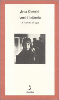 Anni d'infanzia. Un bambino nei lager - Jona Oberski - Libro Giuntina 1995, Schulim Vogelmann | Libraccio.it