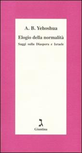 Elogio della normalità. Saggi sulla diaspora e Israele