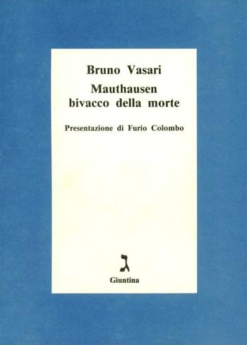 Mauthausen, bivacco della morte - Bruno Vasari - Libro Giuntina 1995 | Libraccio.it