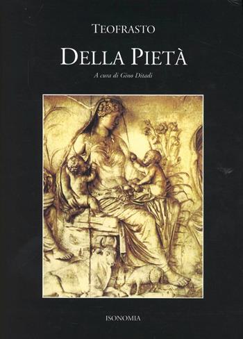 Della pietà - Teofrasto - Libro Isonomia 2001, Pettirossi da combattimento | Libraccio.it