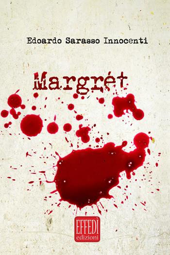 Margret - Edoardo Sarasso Innocenti - Libro Edizioni Effedì 2019 | Libraccio.it