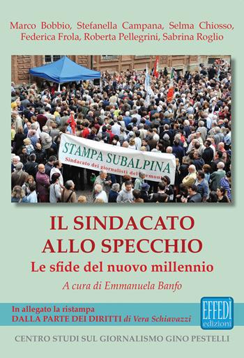Il sindacato allo specchio. Le sfide del nuovo millennio  - Libro Edizioni Effedì 2019 | Libraccio.it