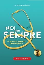 Noi per sempre. Scientificamente inspiegabile