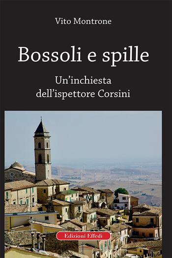 Bossoli e spille. Un'inchiesta dell'ispettore Corsini - Vito Montrone - Libro Edizioni Effedì 2021 | Libraccio.it