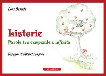 Listorie. Parole tra campanile e infinito - Lina Besate - Libro Edizioni Effedì 2020 | Libraccio.it