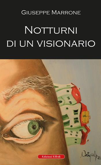 Notturni di un visionario - Giuseppe Marrone - Libro Edizioni Effedì 2021 | Libraccio.it