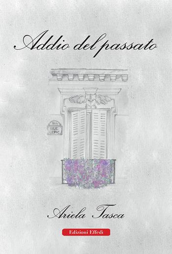 Addio del passato - Ariela Tasca - Libro Edizioni Effedì 2021 | Libraccio.it