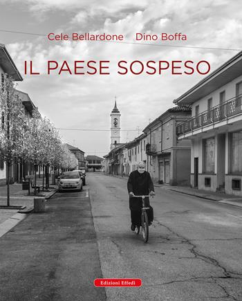 Il paese sospeso - Cele Bellardone, Dino Boffa - Libro Edizioni Effedì 2021 | Libraccio.it