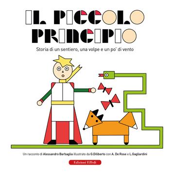 Il piccolo principio. Storia di un Sentiero, una Volpe e un po' di vento - Alessandro Barbaglia - Libro Edizioni Effedì 2021 | Libraccio.it