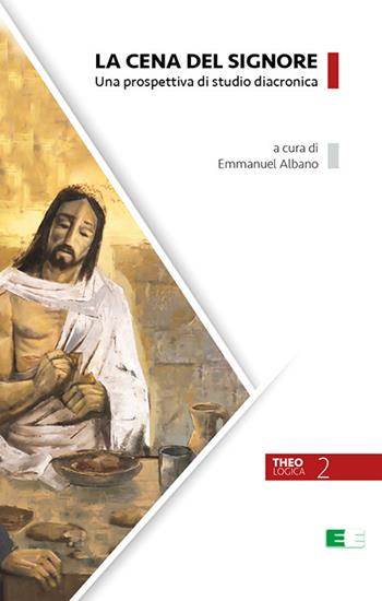La cena del Signore. Una prospettiva di studio diacronica  - Libro Ecumenica 2018, Theologica | Libraccio.it