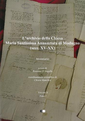 L'archivio della Chiesa Maria Santissima Annunziata di Modugno (secc. XV-XX). Vol. 2: Inventario  - Libro Ecumenica 2019, Quaderni d'archivio | Libraccio.it