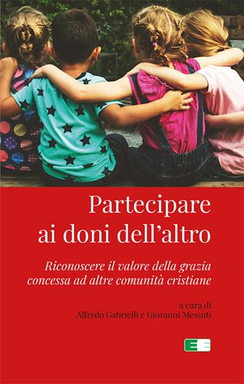 Partecipare ai doni dell’altro. Riconoscere il valore della grazia concessa ad altre comunità cristiane  - Libro Ecumenica 2020 | Libraccio.it