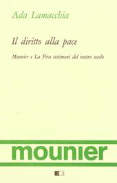 Il diritto alla pace. Mounier e La Pira testimoni del nostro secolo