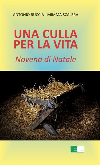 Una culla per la vita. Novena di Natale - Antonio Ruccia, Mimma Scalera - Libro Ecumenica 2022, Per una nuova evangelizzazione | Libraccio.it