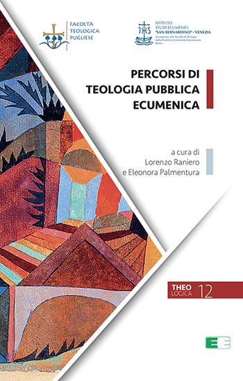 Percorsi di teologia pubblica ecumenica  - Libro Ecumenica 2023, Theologica | Libraccio.it