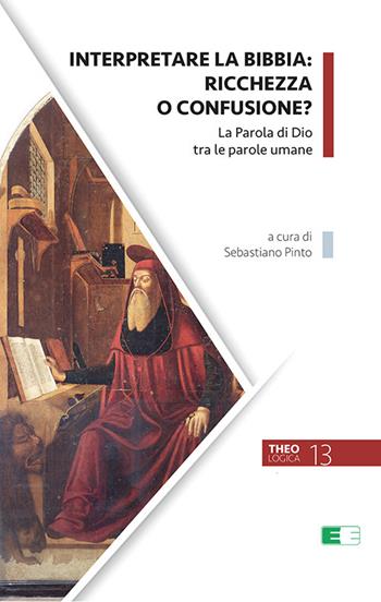 Interpretare la Bibbia: ricchezza o confusione? La parola di Dio tra le parole umane  - Libro Ecumenica 2023, Theologica | Libraccio.it