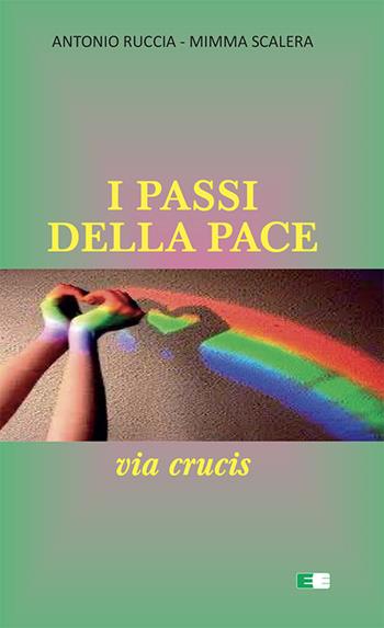 I passi della pace. Via Crucis - Antonio Ruccia, Mimma Scalera - Libro Ecumenica 2023, Per una nuova evangelizzazione | Libraccio.it