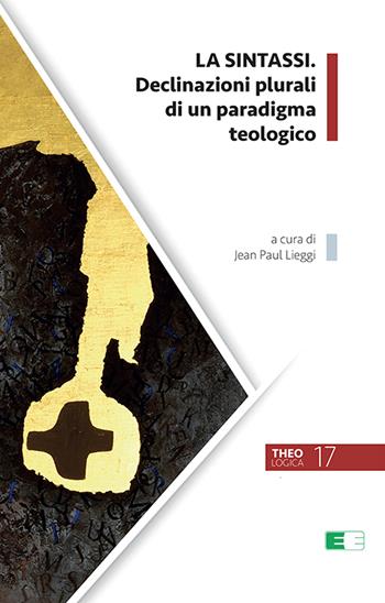 La sintassi. Declinazioni plurali di un paradigma teologico  - Libro Ecumenica 2024, Theologica | Libraccio.it