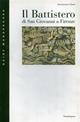 Il battistero di San Giovanni a Firenze - Annamaria Giusti - Libro Mandragora 2000 | Libraccio.it