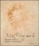 Michelangelo: grafia e biografia. Catalogo della mostra (Brescia, 7 aprile-3 giugno 2001) - Lucilla Bardeschi Ciulich, Pina Ragionieri - Libro Mandragora 2001 | Libraccio.it
