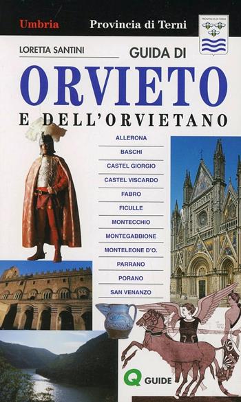 Guida di Orvieto e dell'orvietano - Loretta Santini - Libro Quattroemme 2002, Q guide | Libraccio.it
