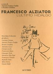 Francesco Alziator. L'ultimo hidalgo