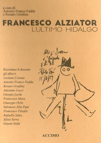 Francesco Alziator. L'ultimo hidalgo  - Libro COEDISAR 2017 | Libraccio.it