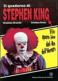 Il quaderno di Stephen King. Vita opere idee del «re dell'horror» - Graziano Braschi, Cristina Proto - Libro Polistampa 2007, Fan-line | Libraccio.it